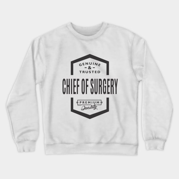 Are you a Chief of Surgery? This shirt is for you! Crewneck Sweatshirt by C_ceconello